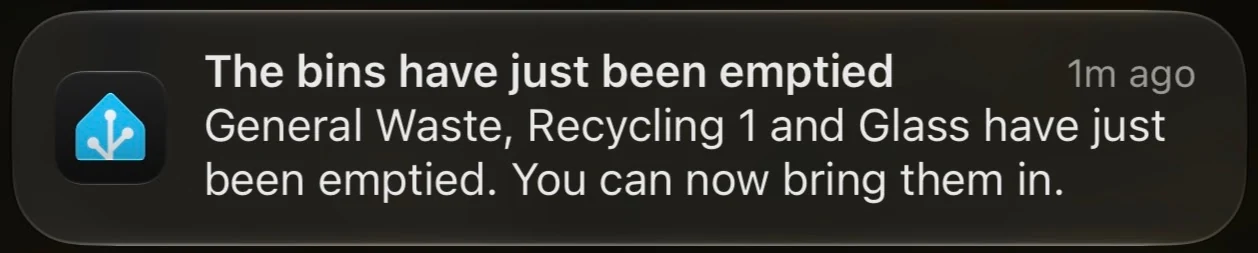 Home Assistant notification saying General Waste, Recycling 1, and Glass have just been emptied and can be brought back in.